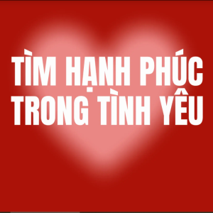 Tìm hạnh phúc trong tình yêu